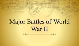 WWII Major Battles